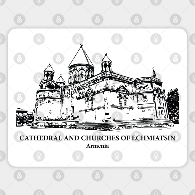 Cathedral and Churches of Echmiatsin - Armenia Magnet by Lakeric